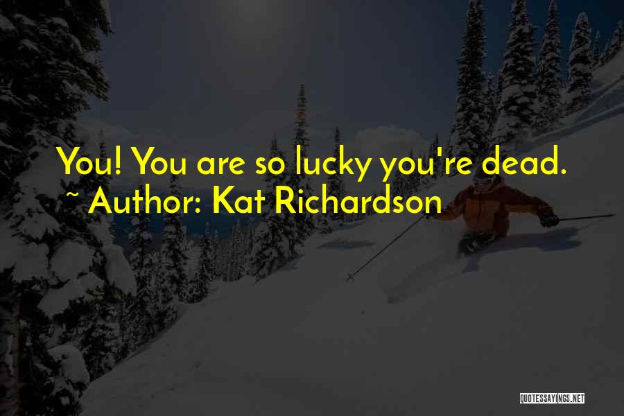 Kat Richardson Quotes 994999
