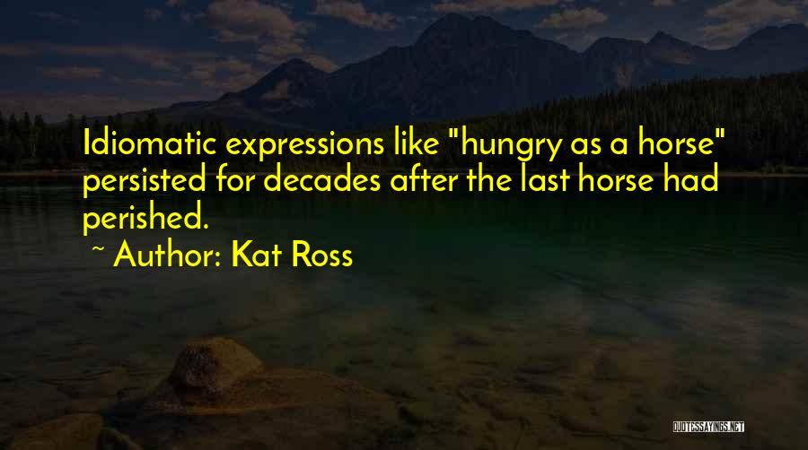 Kat Ross Quotes 559497