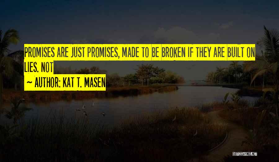 Kat T. Masen Quotes 919015