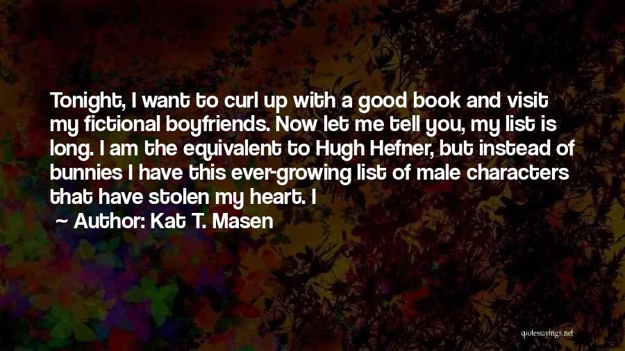 Kat T. Masen Quotes 936058