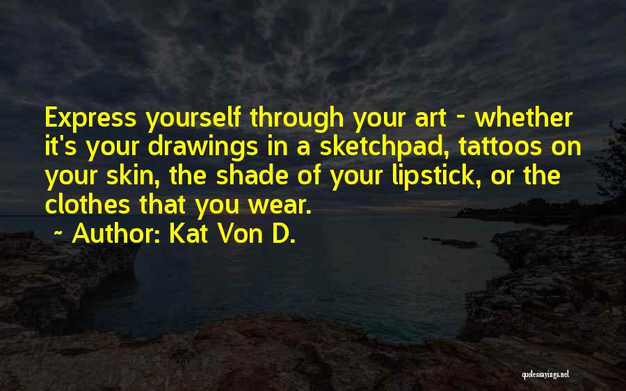 Kat Von D. Quotes 265822