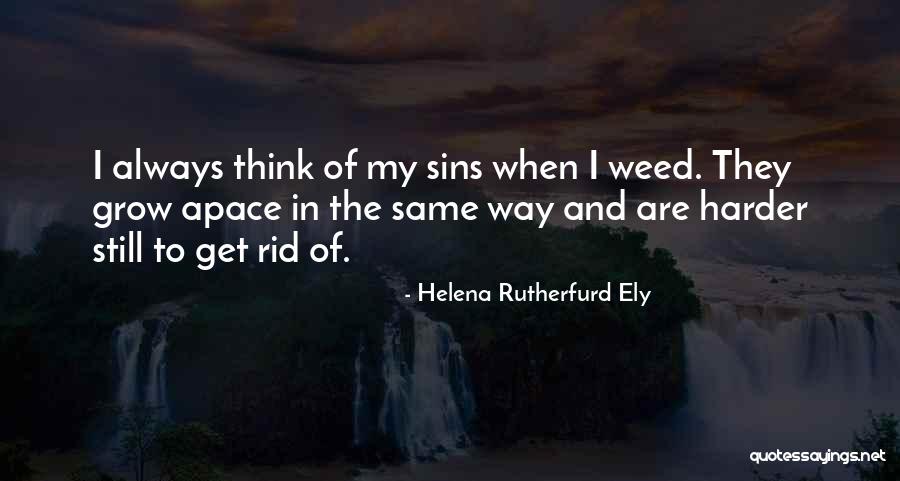 Katahimikan Kasingkahulugan Quotes By Helena Rutherfurd Ely Katahimikan Kasingkahulugan Quotes By Helena Rutherfurd Ely