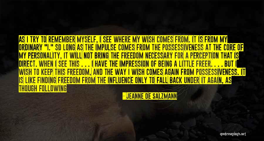Katalyn Delorean Quotes By Jeanne De Salzmann Katalyn Delorean Quotes By Jeanne De Salzmann