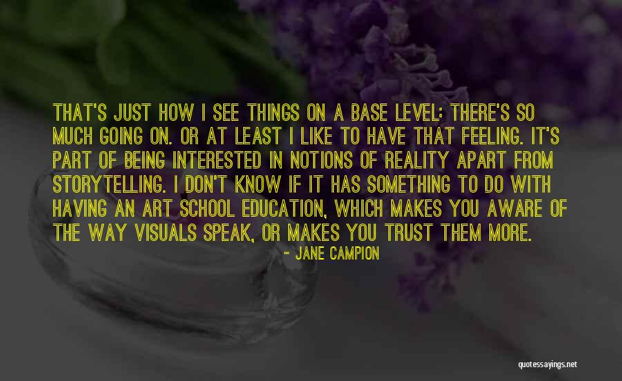 Katanyagan Quotes By Jane Campion Katanyagan Quotes By Jane Campion