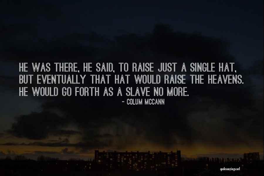 Kataryna Parciak Quotes By Colum McCann Kataryna Parciak Quotes By Colum McCann