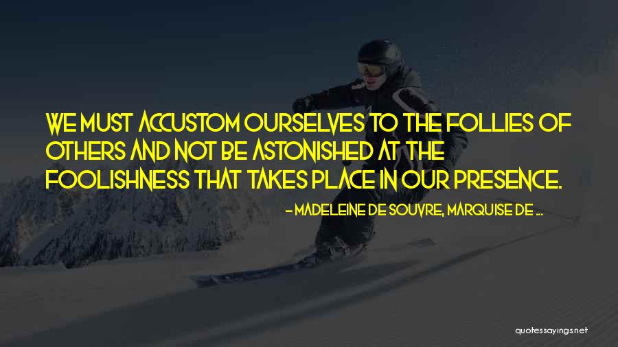 Katarzyna Zowada Quotes By Madeleine De Souvre, Marquise De ... Katarzyna Zowada Quotes By Madeleine De Souvre, Marquise De ...