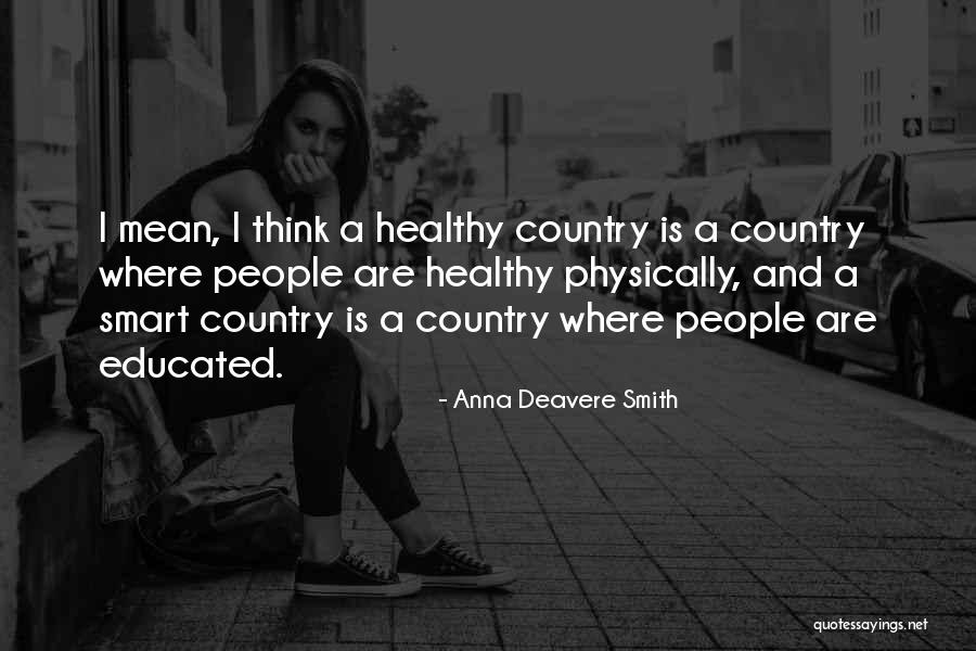 Katastrofiniai Quotes By Anna Deavere Smith Katastrofiniai Quotes By Anna Deavere Smith