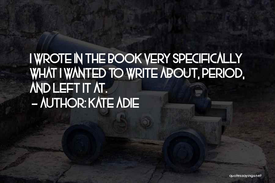 Kate Adie Quotes 1037893