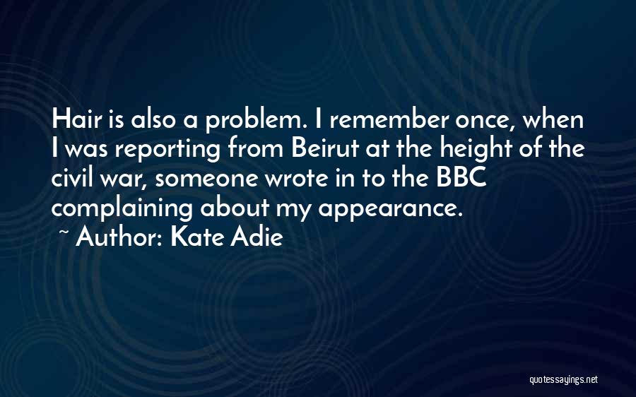 Kate Adie Quotes 1177579