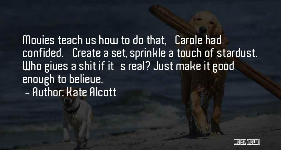 Kate Alcott Quotes 620226