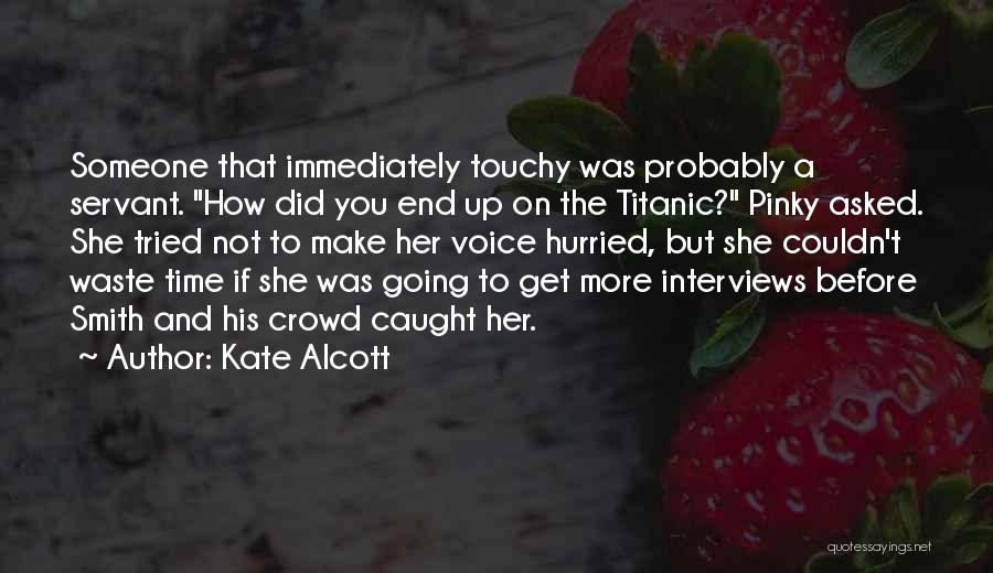 Kate Alcott Quotes 948160