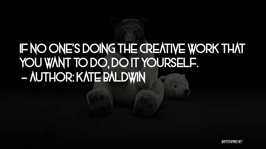 Kate Baldwin Quotes 2208795