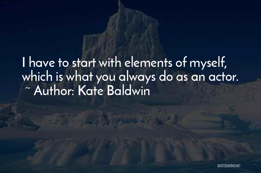 Kate Baldwin Quotes 826901