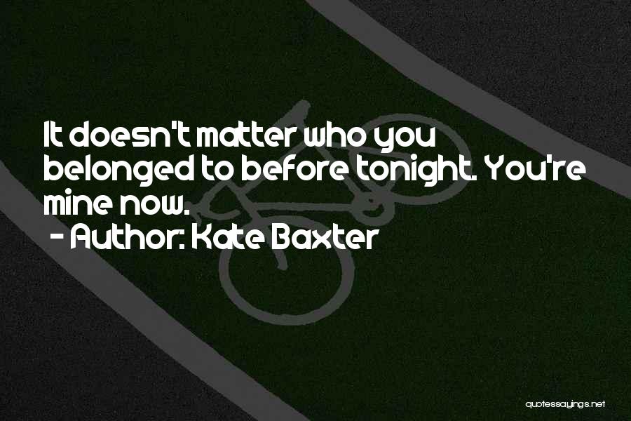 Kate Baxter Quotes 2049728