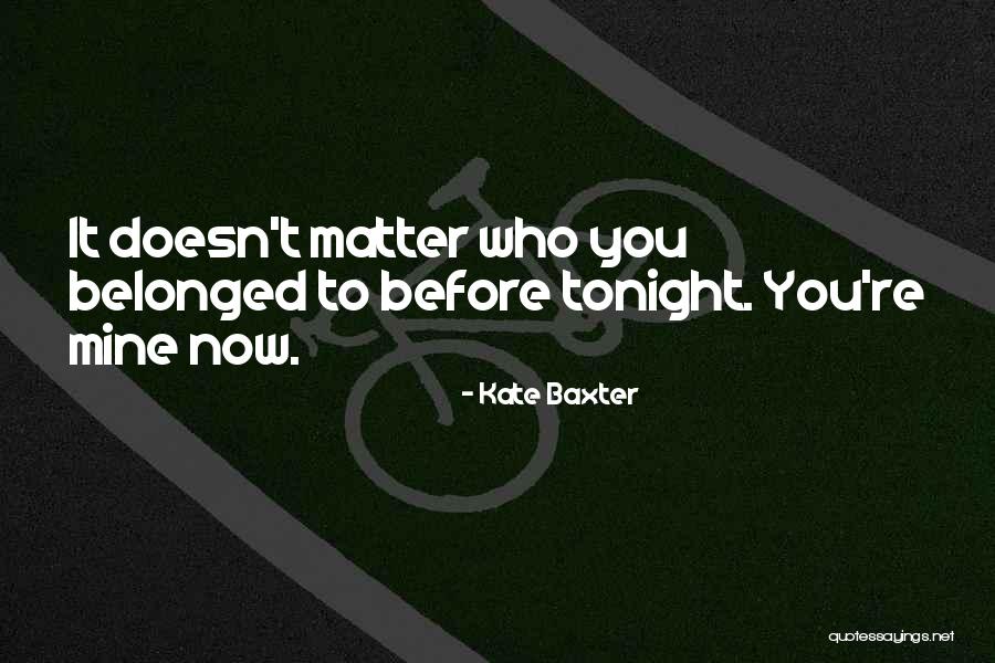 Kate Baxter Quotes 2049728