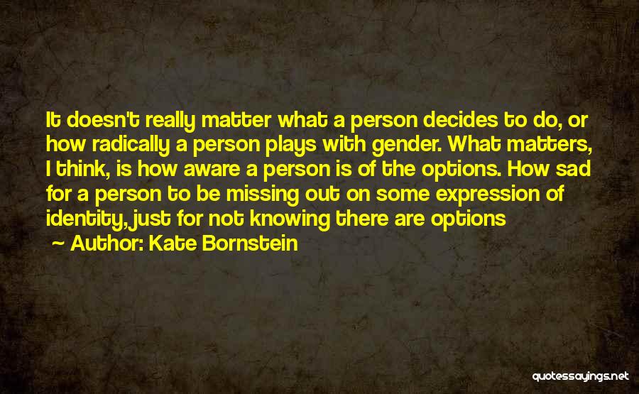 Kate Bornstein Quotes 1132977