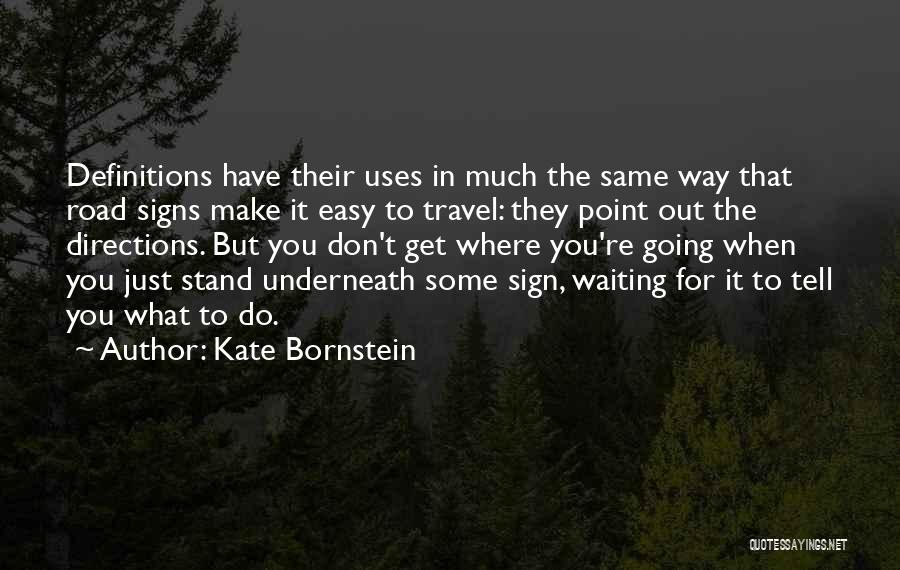 Kate Bornstein Quotes 2017938