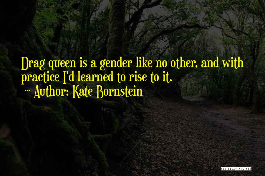 Kate Bornstein Quotes 307567