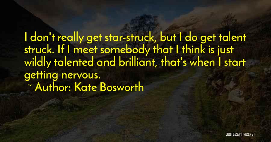 Kate Bosworth Quotes 1153057