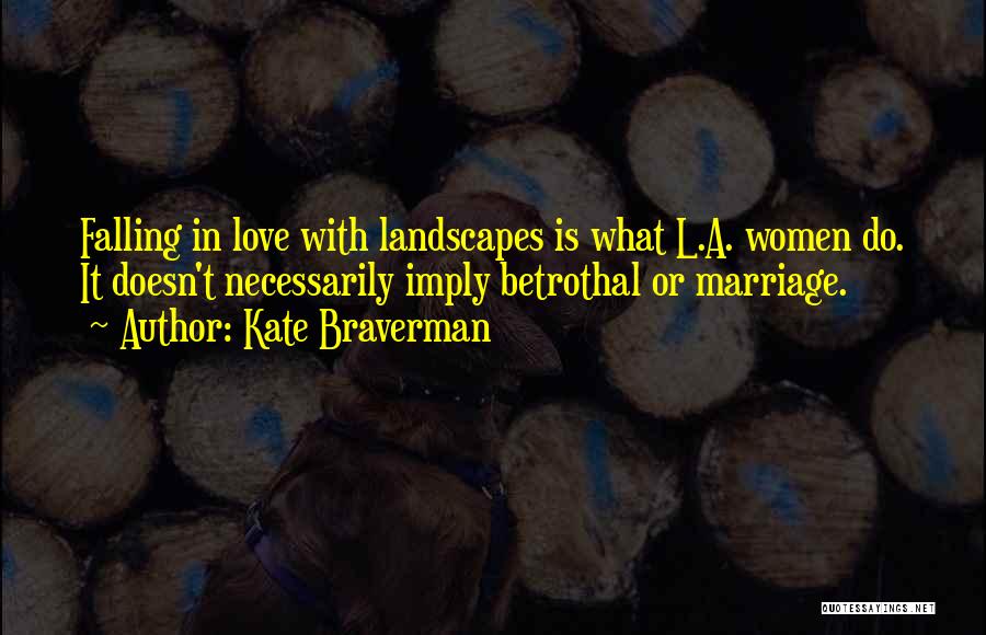 Kate Braverman Quotes 803928