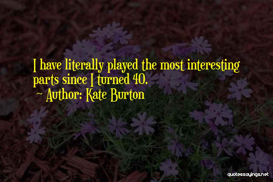 Kate Burton Quotes 1088871