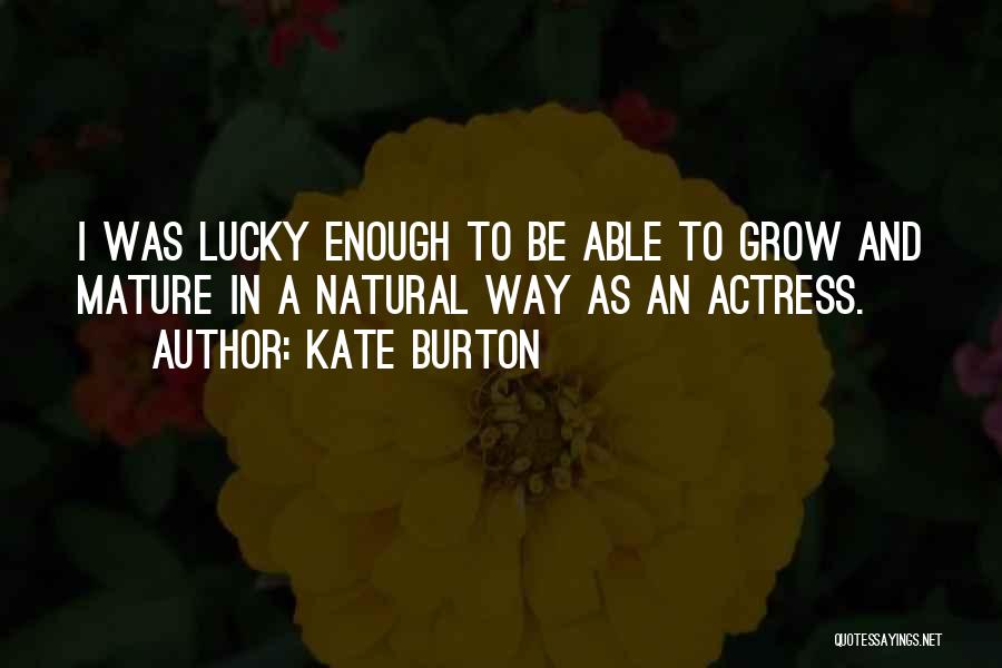 Kate Burton Quotes 1221424