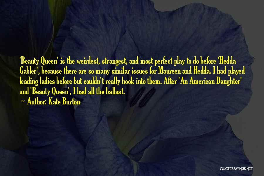 Kate Burton Quotes 2026239