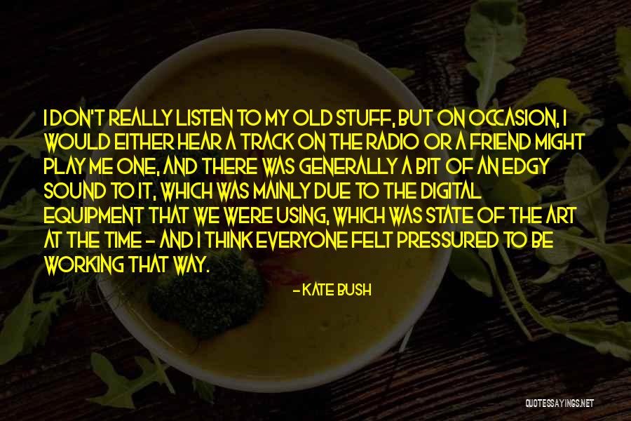 Kate Bush Quotes 1024058 Kate Bush Quotes 1024058