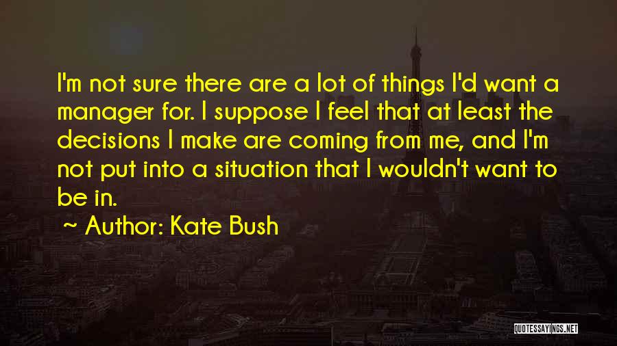 Kate Bush Quotes 1042244