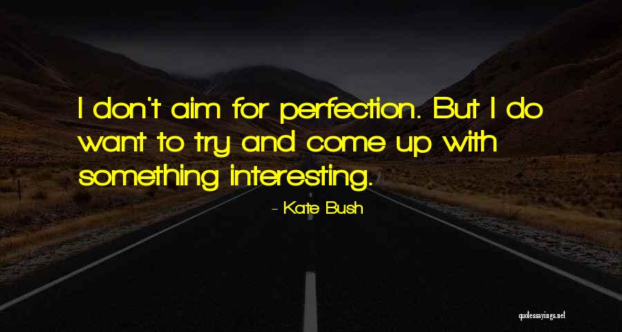 Kate Bush Quotes 260812 Kate Bush Quotes 260812