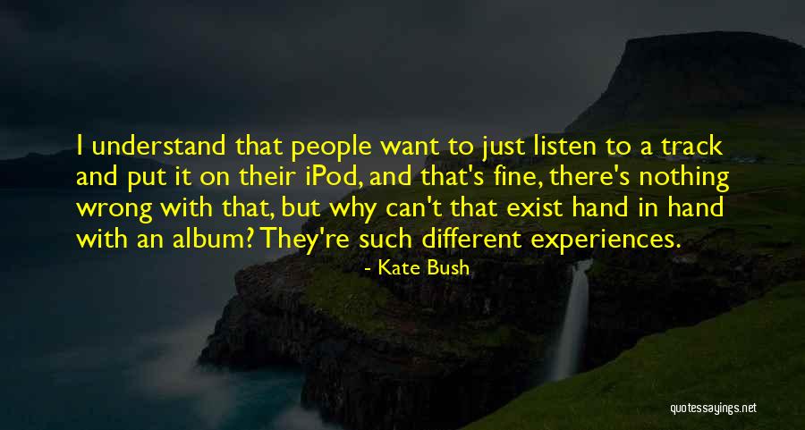 Kate Bush Quotes 870526 Kate Bush Quotes 870526