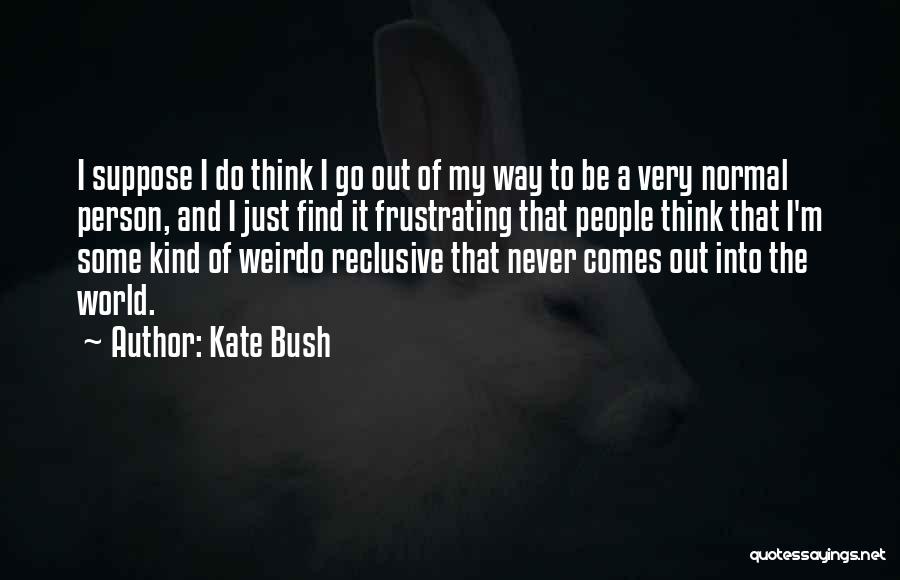 Kate Bush Quotes 978857