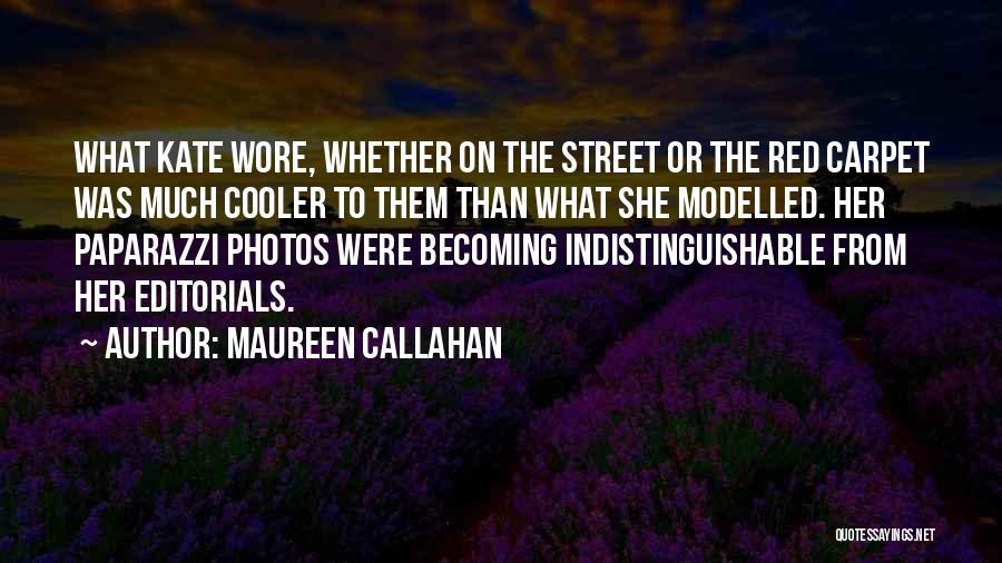 Kate Callahan Quotes By Maureen Callahan