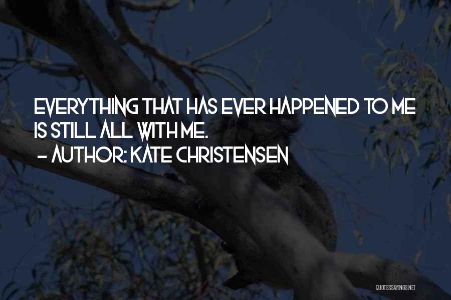 Kate Christensen Quotes 717438