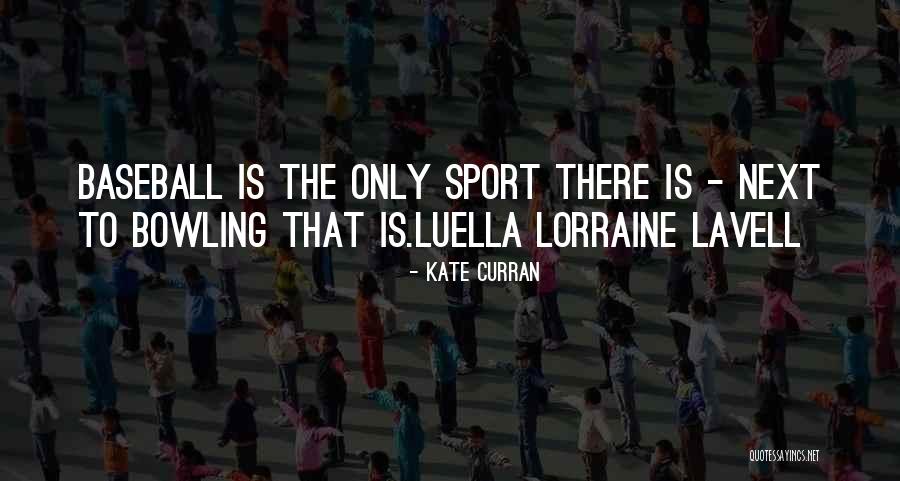 Kate Curran Quotes 1363835 Kate Curran Quotes 1363835