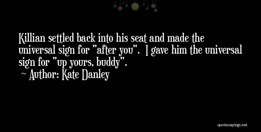 Kate Danley Quotes 1236887