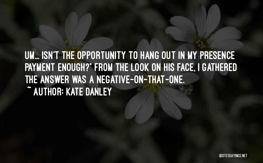 Kate Danley Quotes 1612817