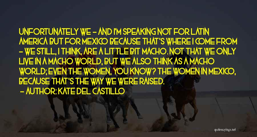 Kate Del Castillo Quotes 1631176