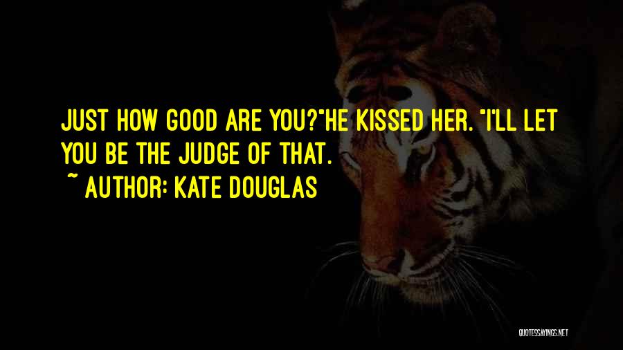 Kate Douglas Quotes 2046534
