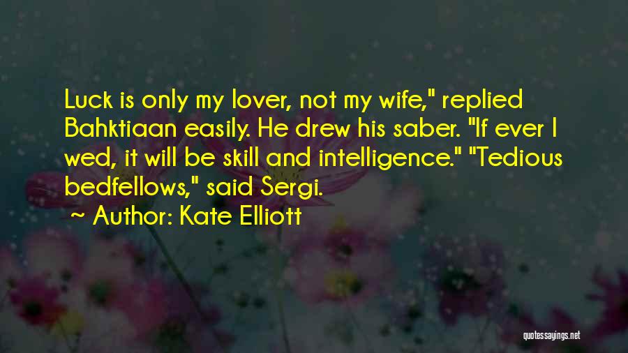 Kate Elliott Quotes 165869