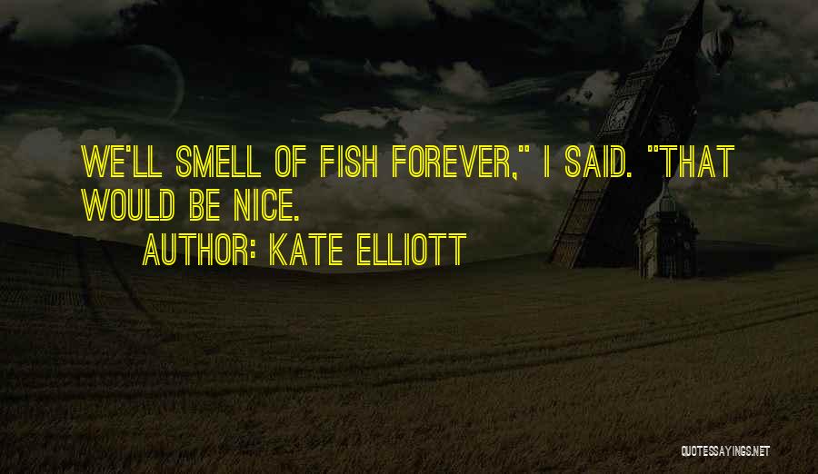 Kate Elliott Quotes 174713