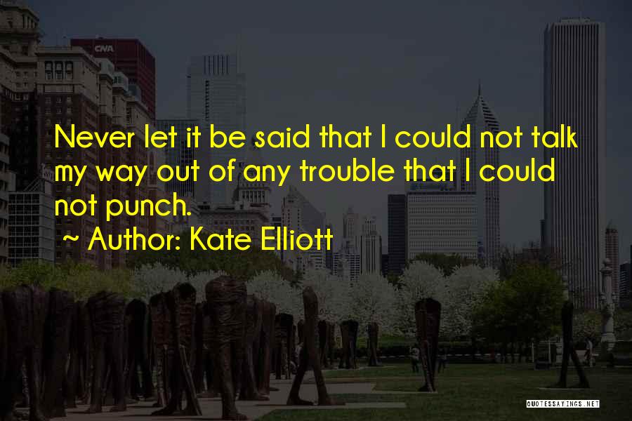Kate Elliott Quotes 1974733