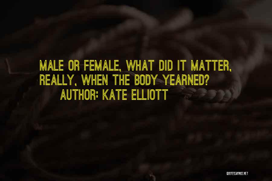 Kate Elliott Quotes 633295