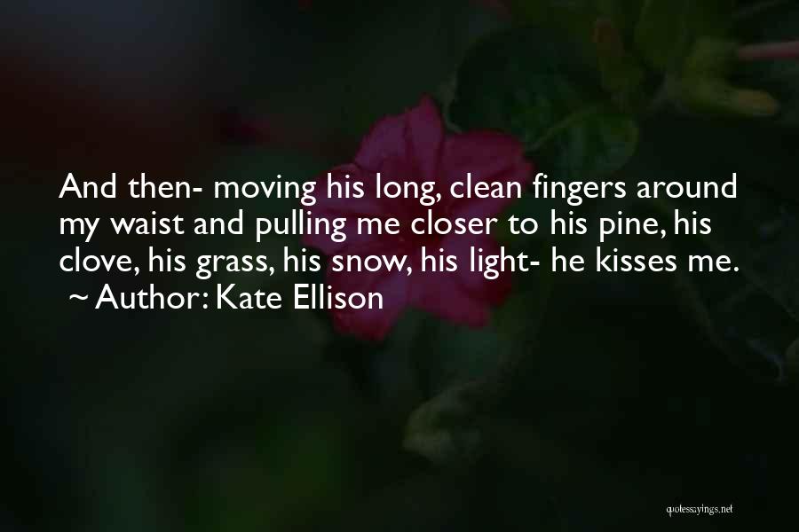 Kate Ellison Quotes 641830