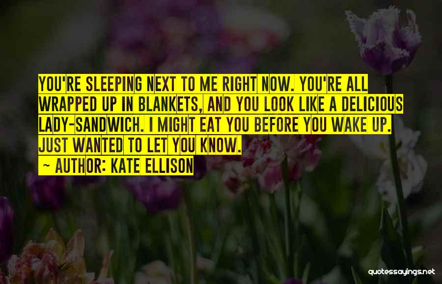 Kate Ellison Quotes 682907