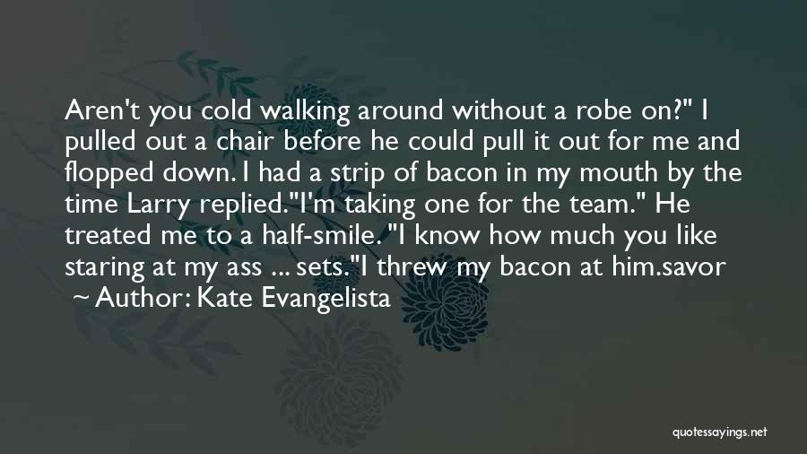 Kate Evangelista Quotes 1135503