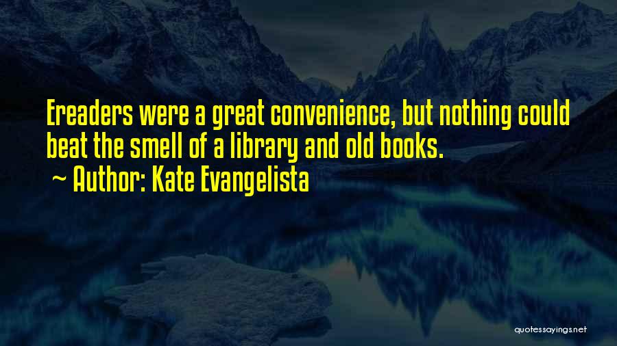 Kate Evangelista Quotes 1542824