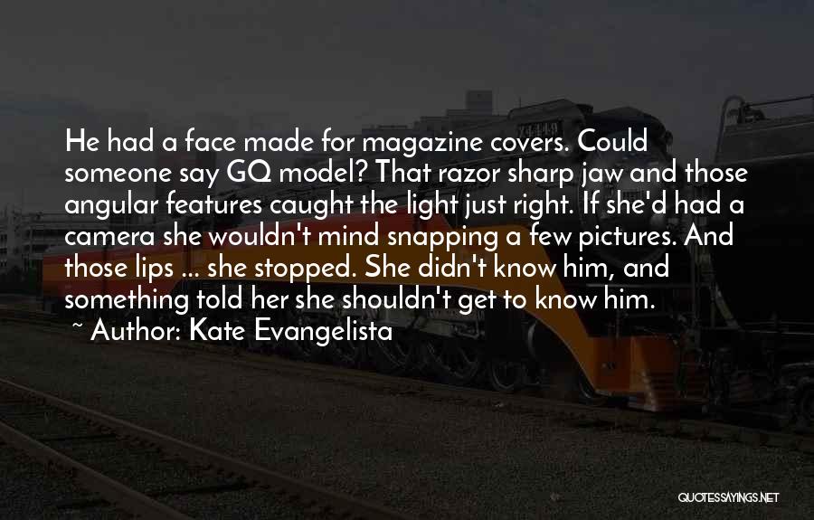 Kate Evangelista Quotes 1932219