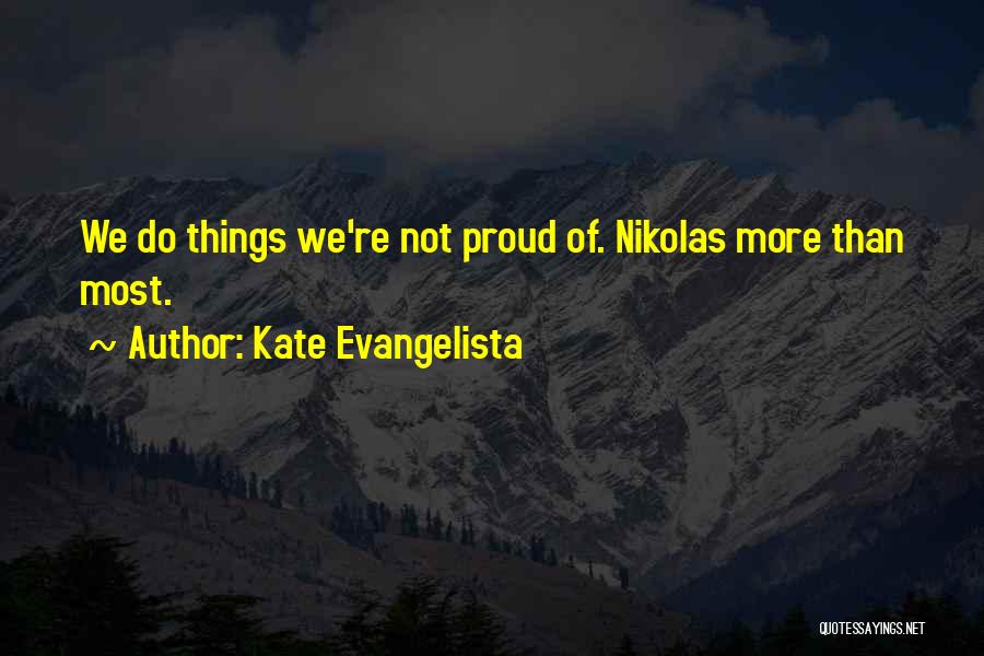 Kate Evangelista Quotes 862852