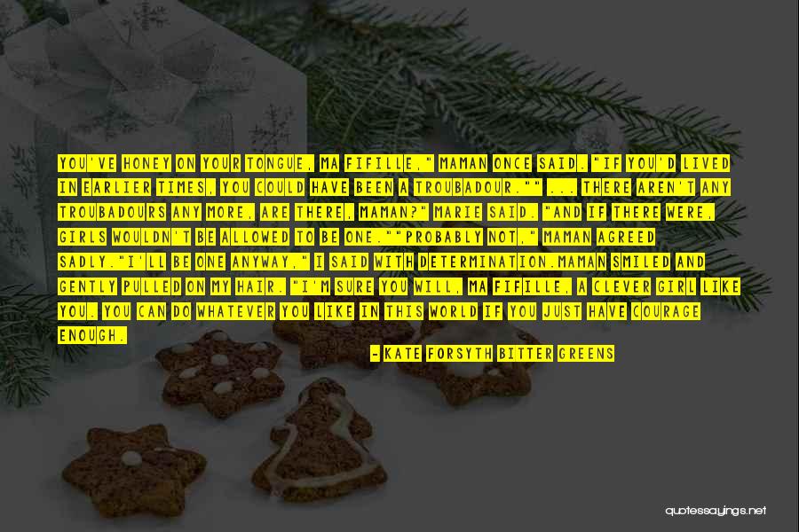 Kate Forsyth BITTER GREENS Quotes 1575744 Kate Forsyth BITTER GREENS Quotes 1575744